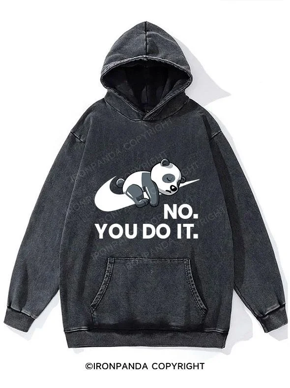 No. You do it Washed Gym Hoodie