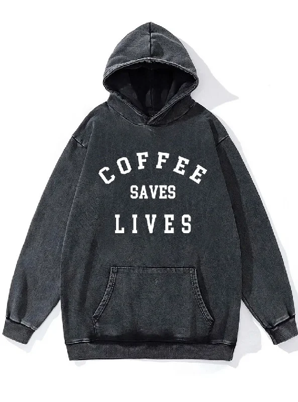 coffee saves lives Washed Gym Hoodie