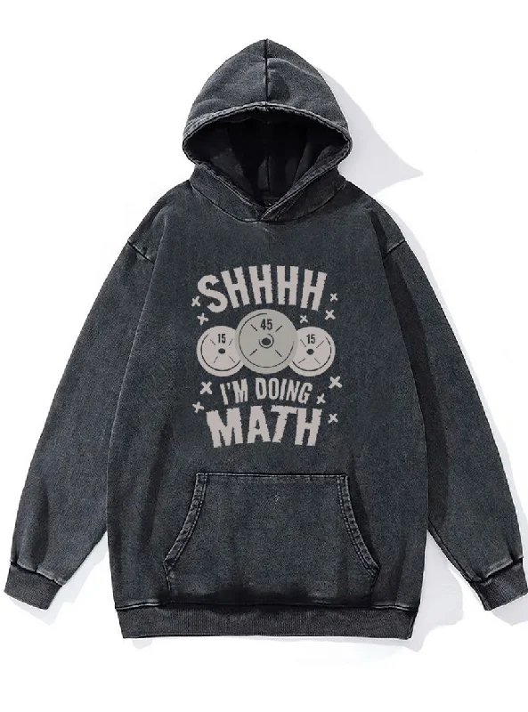 SHHHH I'm Doing Math Washed Gym Hoodie