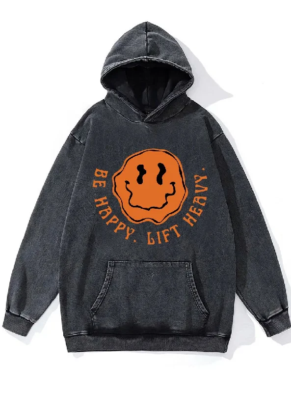 BE HAPPY LIFT HEAVY Washed Gym Hoodie