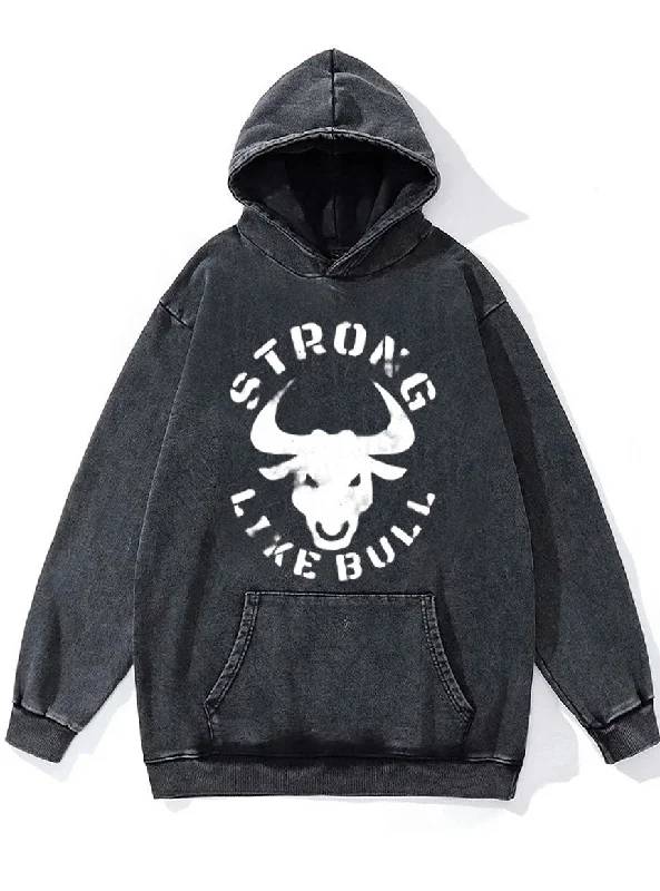 strong like bull Washed Gym Hoodie