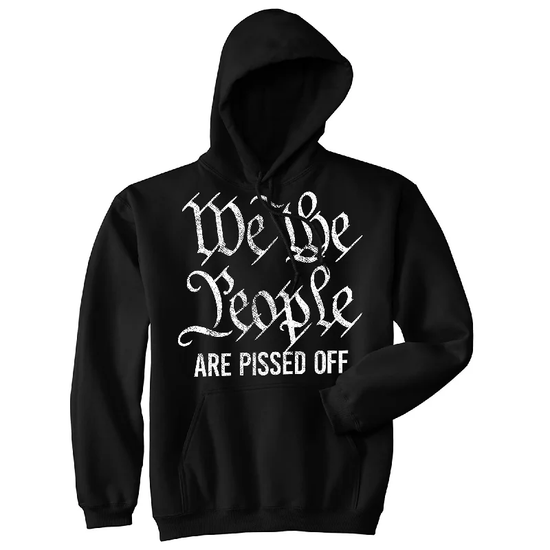 We The People Are Pissed Off Hoodie