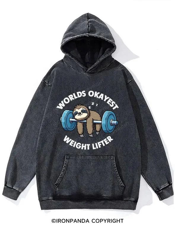 World's Okayest Weight Lifter Sloth Washed Gym Hoodie