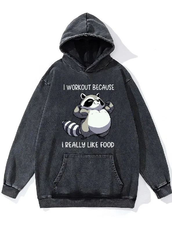 I WORKOUT BECAUSE I REALLY LIKE FOOD Washed Gym Hoodie