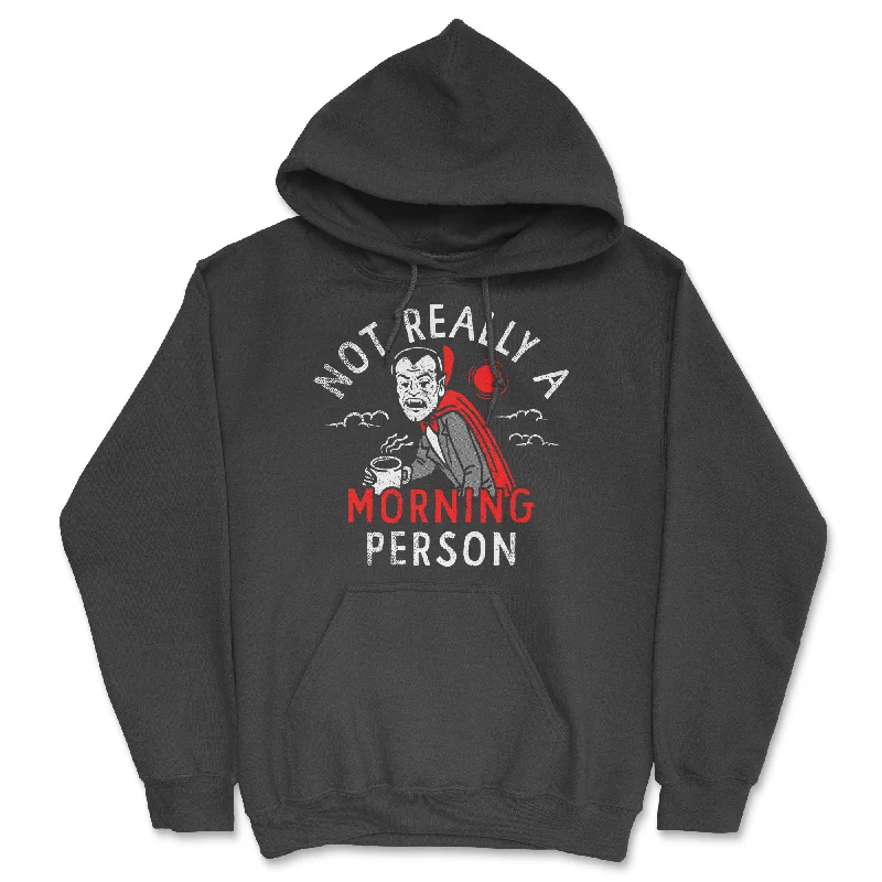 Not Really A Morning Person Hoodie