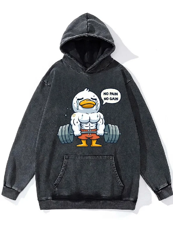 no pain no gain duck Washed Gym Hoodie