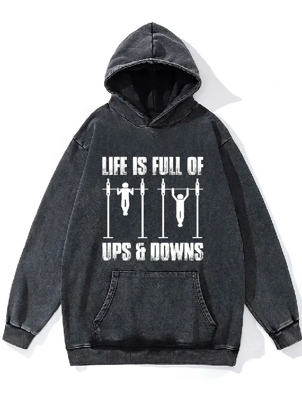 life is full of ups and downs Washed Gym Hoodie