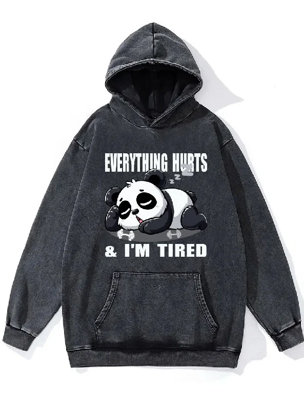 EVERYTHING HURTS AND I'M TIRED SLEEPY PANDA  Washed Gym Hoodie