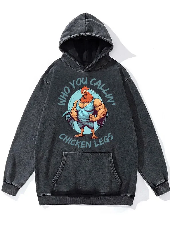 who you callin' chicken legs Washed Gym Hoodie