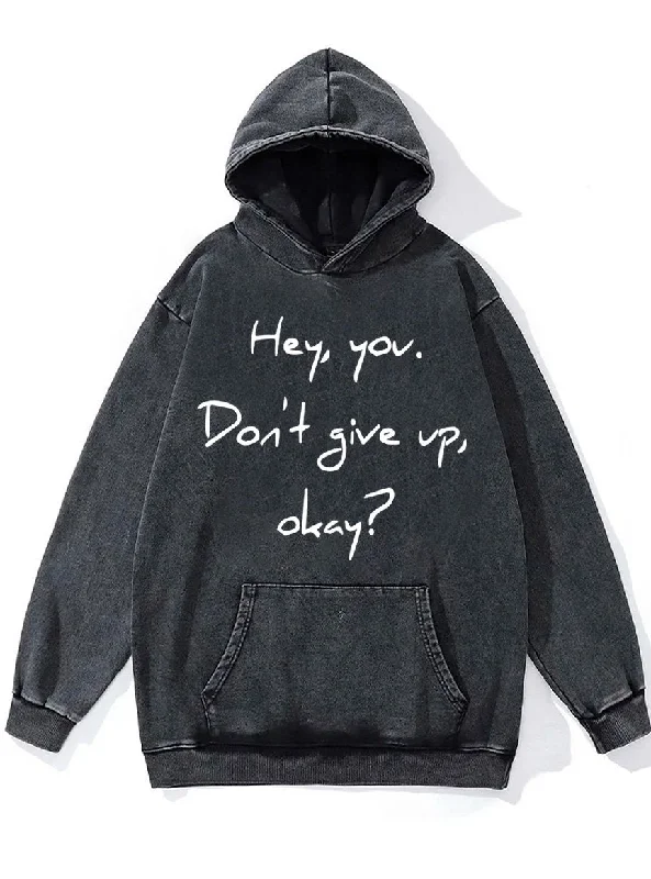 hey you don't give up okay Washed Gym Hoodie